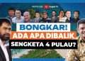 Setelah Empat Pulau Dinyatakan Milik Aceh, Lalu Apa?