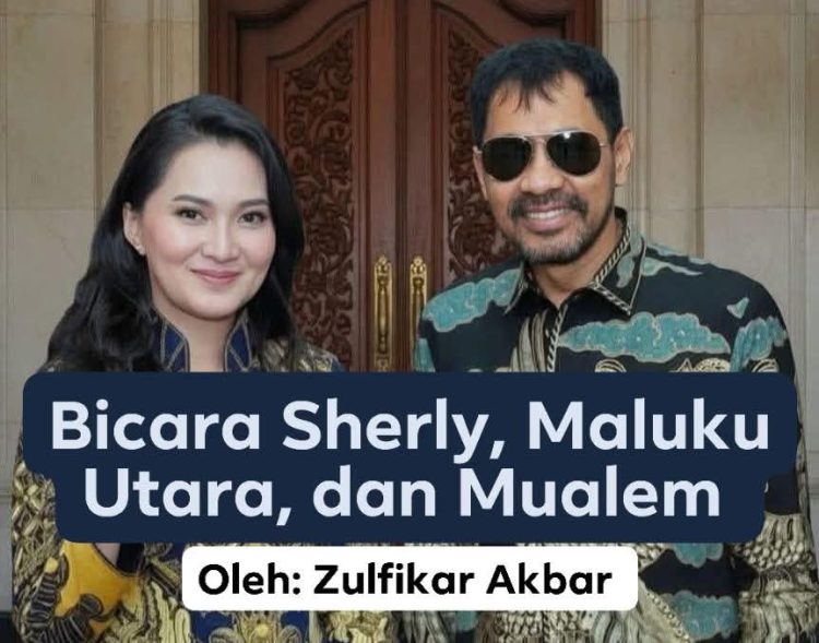 Bicara Sherly, Maluku Utara, dan Mualem