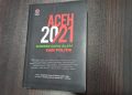 Aceh 2021 Sumber Daya Alam dan Politik