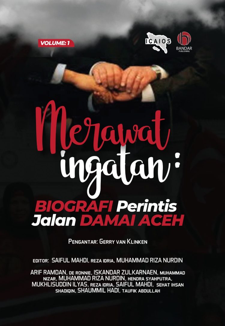 Merawat Ingatan, Menjaga Damai: Membaca Jejak Para Perintis Perdamaian Aceh