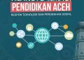Transformasi Pendidikan Aceh: Menjawab Tantangan Teknologi dan Perubahan Sosial
