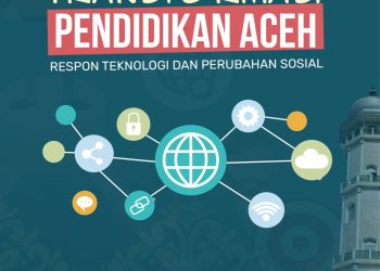Transformasi Pendidikan Aceh: Menjawab Tantangan Teknologi dan Perubahan Sosial