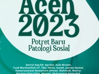 Membaca Ulang Patologi Sosial Aceh Pasca Konflik dan Tsunami
