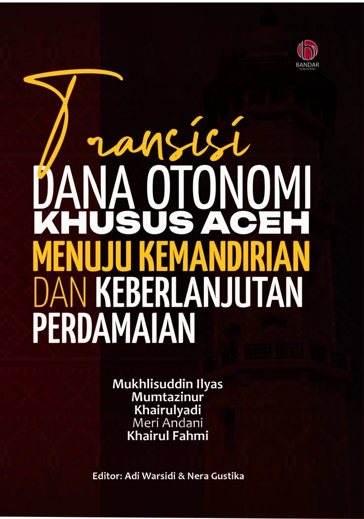 Membaca Ulang Otonomi Khusus Aceh di Persimpangan Sejarah