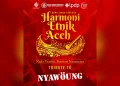 Endatu Kreatif Gelar Pertunjukan Harmoni Etnik Aceh Tribute to Nyawöung