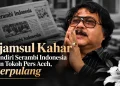 Tokoh Pers Aceh Sjamsul Kahar Meninggal Dunia, Mualem dan Dek Fadh Sampaikan Duka Cita